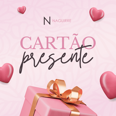 Cartão Presente - Naguirre Shop